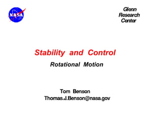 Rotational Motion
Stability and Control
 