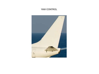 YAW CONTROL
 