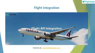 Flight Integration
Email Us at: contact@flightslogic.com
 