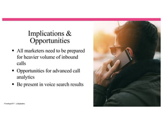 Implications &
Opportunities
25
§ All marketers need to be prepared
for heavier volume of inbound
calls
§ Opportunities for advanced call
analytics
§ Be present in voice search results
#Trendingin2017 | @flightpathny
 