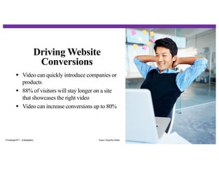 Driving Website
Conversions
28
§ Video can quickly introduce companies or
products
§ 88% of visitors will stay longer on a site
that showcases the right video
§ Video can increase conversions up to 80%
#Trendingin2017 | @flightpathny Source:HyperfineMedia
 