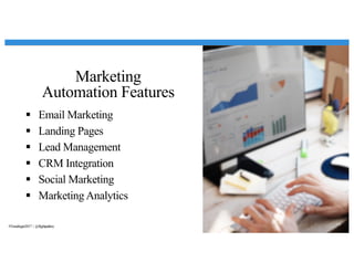 Marketing
Automation Features
44
§ Email Marketing
§ Landing Pages
§ Lead Management
§ CRM Integration
§ Social Marketing
§ Marketing Analytics
#Trendingin2017 | @flightpathny
 