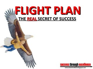 FLIGHT PLAN THE  REAL  SECRET OF SUCCESS 