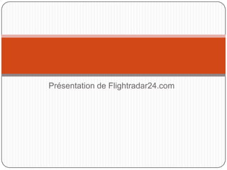 Présentation de Flightradar24.com
 