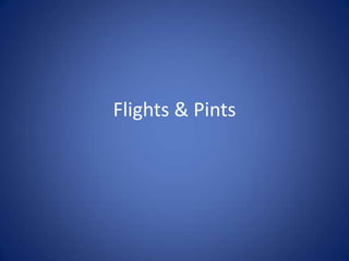 Flights & Pints
 