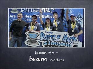 lesson #4 -
team matters
 