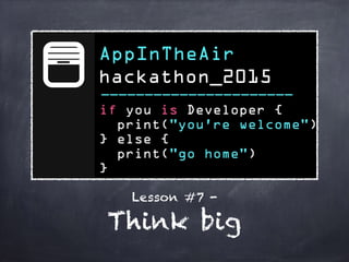 Lesson #7 -
Think big
 