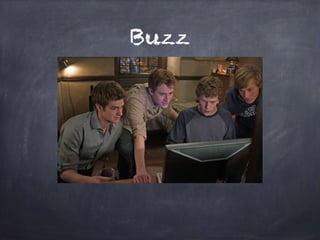 Buzz
 