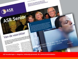 ASR Verzekeringen >> Magazine, infoboekje personeel, div. communicatiemiddelen
 