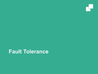 Fault Tolerance
16
 