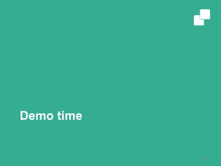 Demo time
24
 