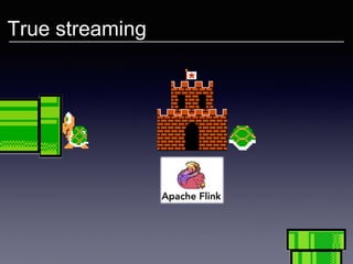 True streaming
 