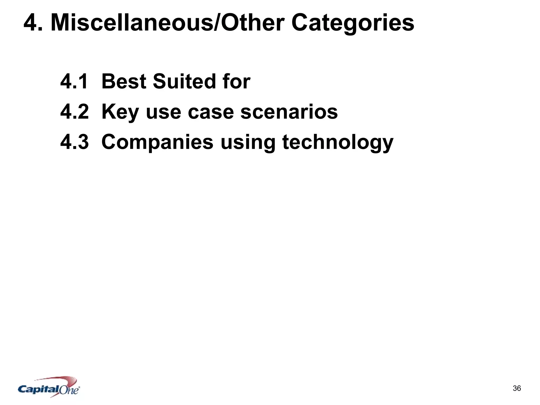 36
4. Miscellaneous/Other Categories
4.1 Best Suited for
4.2 Key use case scenarios
4.3 Companies using technology
 