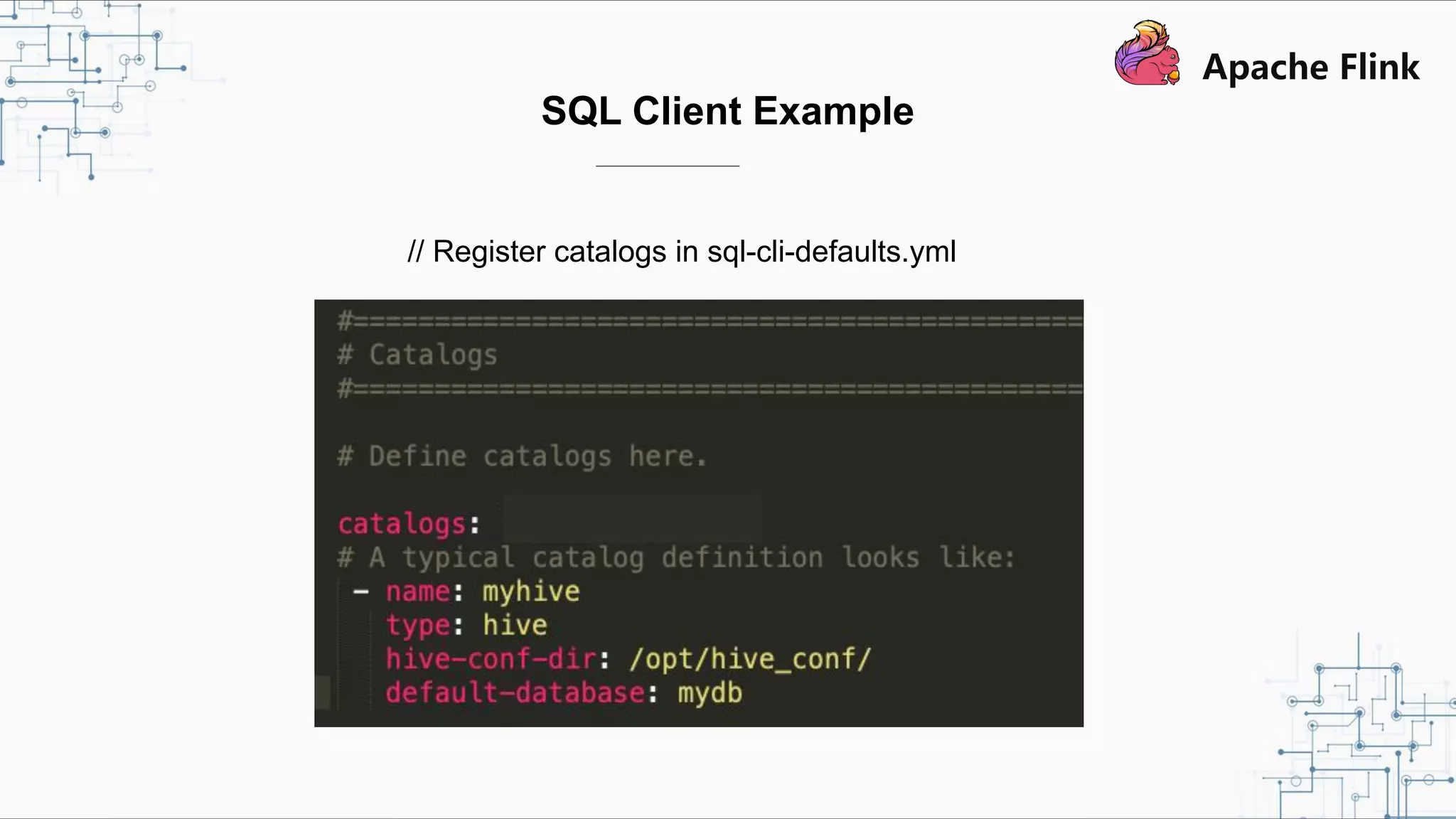 SQL Client Example // Register catalogs in sql-cli-defaults.yml 