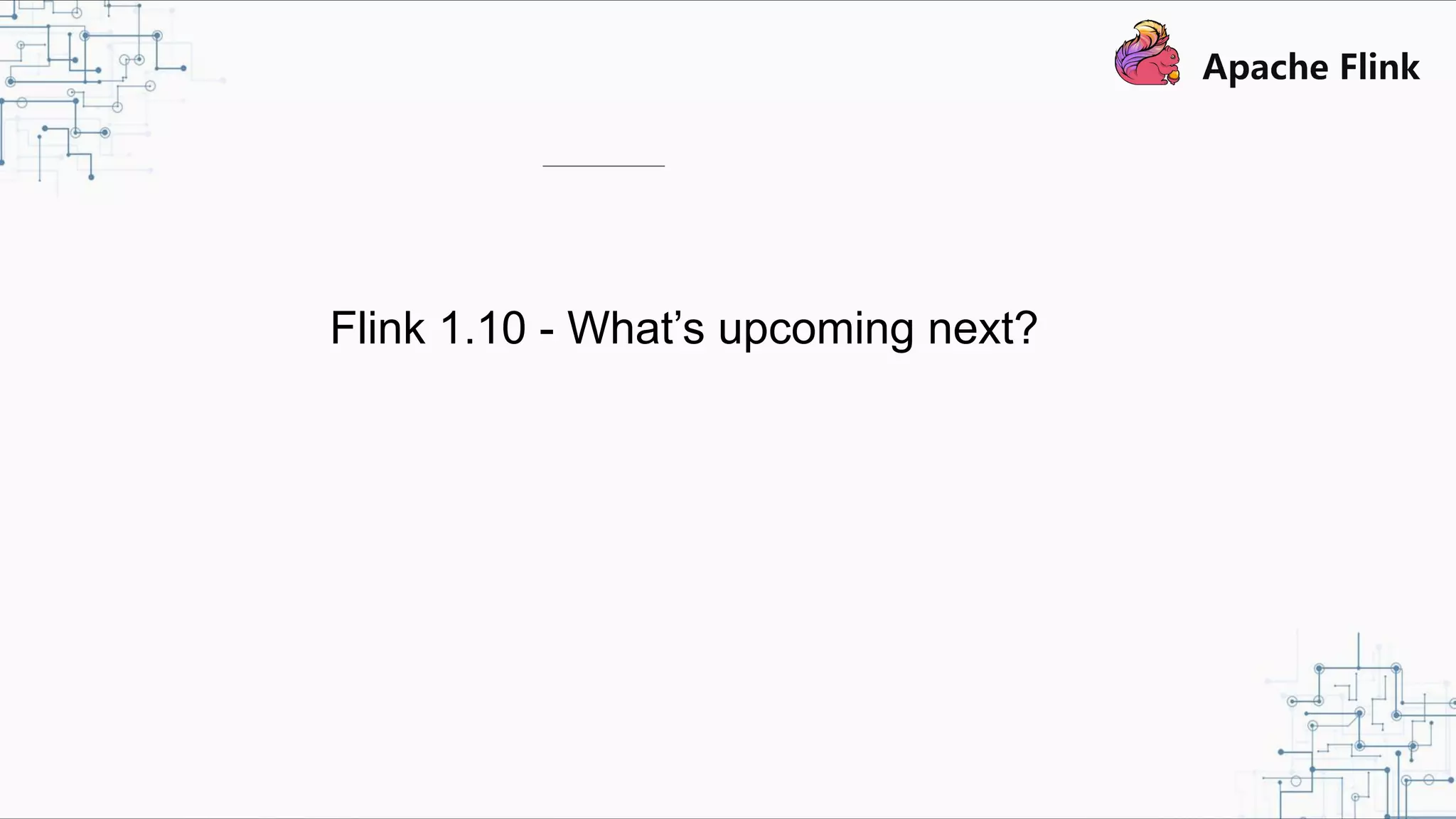 Flink 1.10 - What’s upcoming next? 