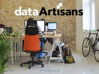 11/18/2014 Flink - M. Balassi & Gy. Fora 44 
 