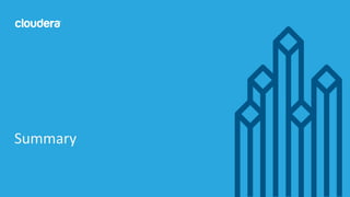 31© Cloudera, Inc. All rights reserved.
Summary
 
