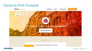 35© Cloudera, Inc. All rights reserved.
Come to Flink Forward
 
