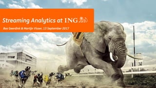 Bas Geerdink & Martijn Visser, 13 September 2017
Streaming Analytics at
 