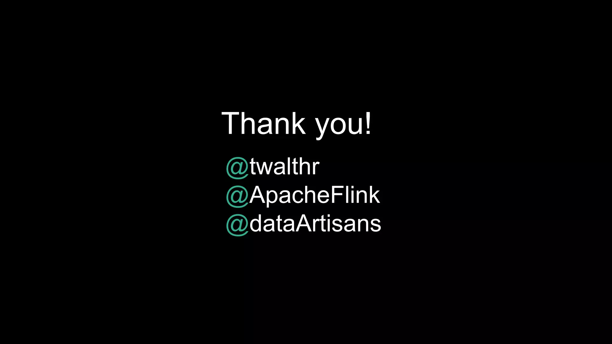 3 Thank you! @twalthr @ApacheFlink @dataArtisans 