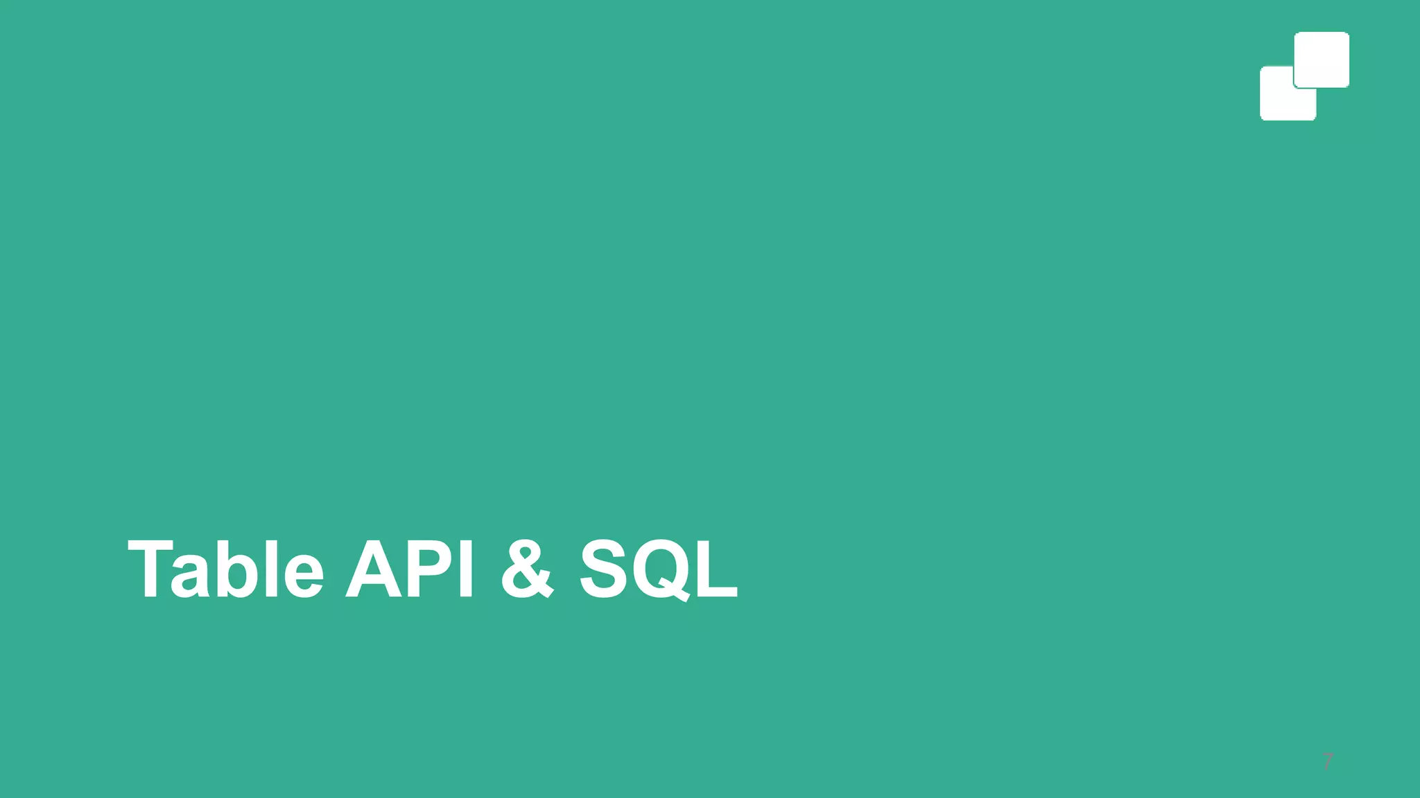 Table API & SQL 7 
