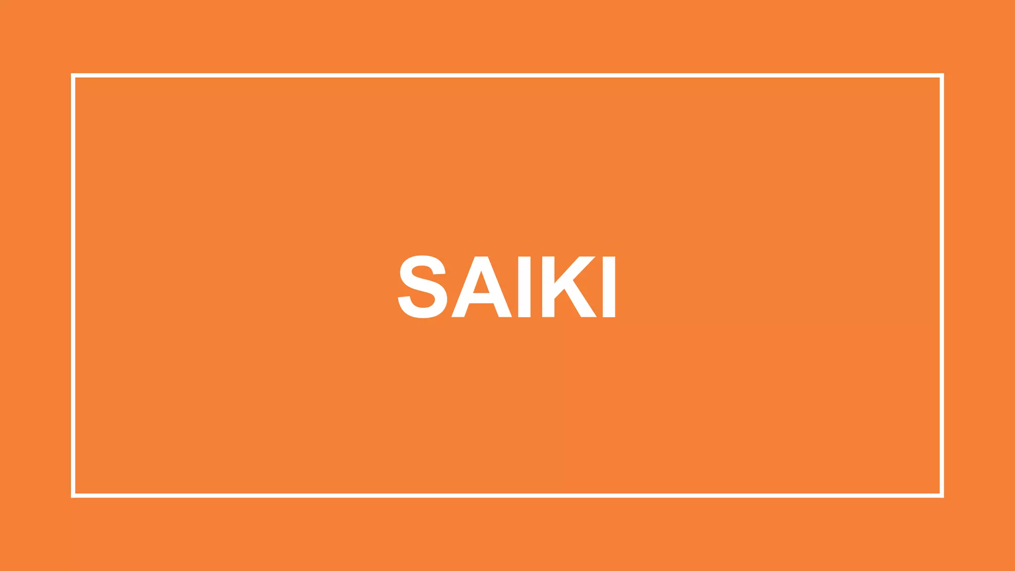 SAIKI
 