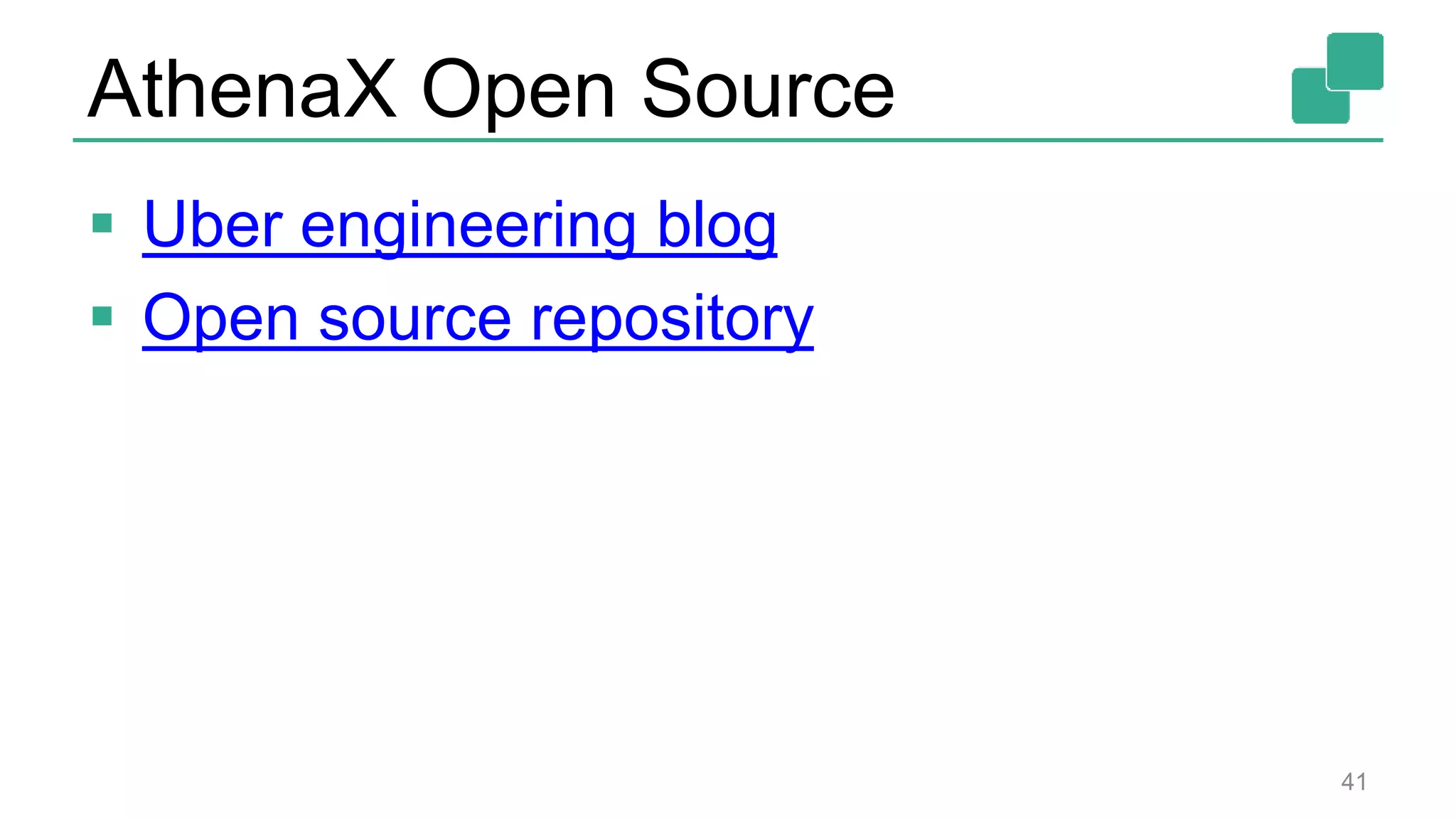 AthenaX Open Source
 Uber engineering blog
 Open source repository
41
 