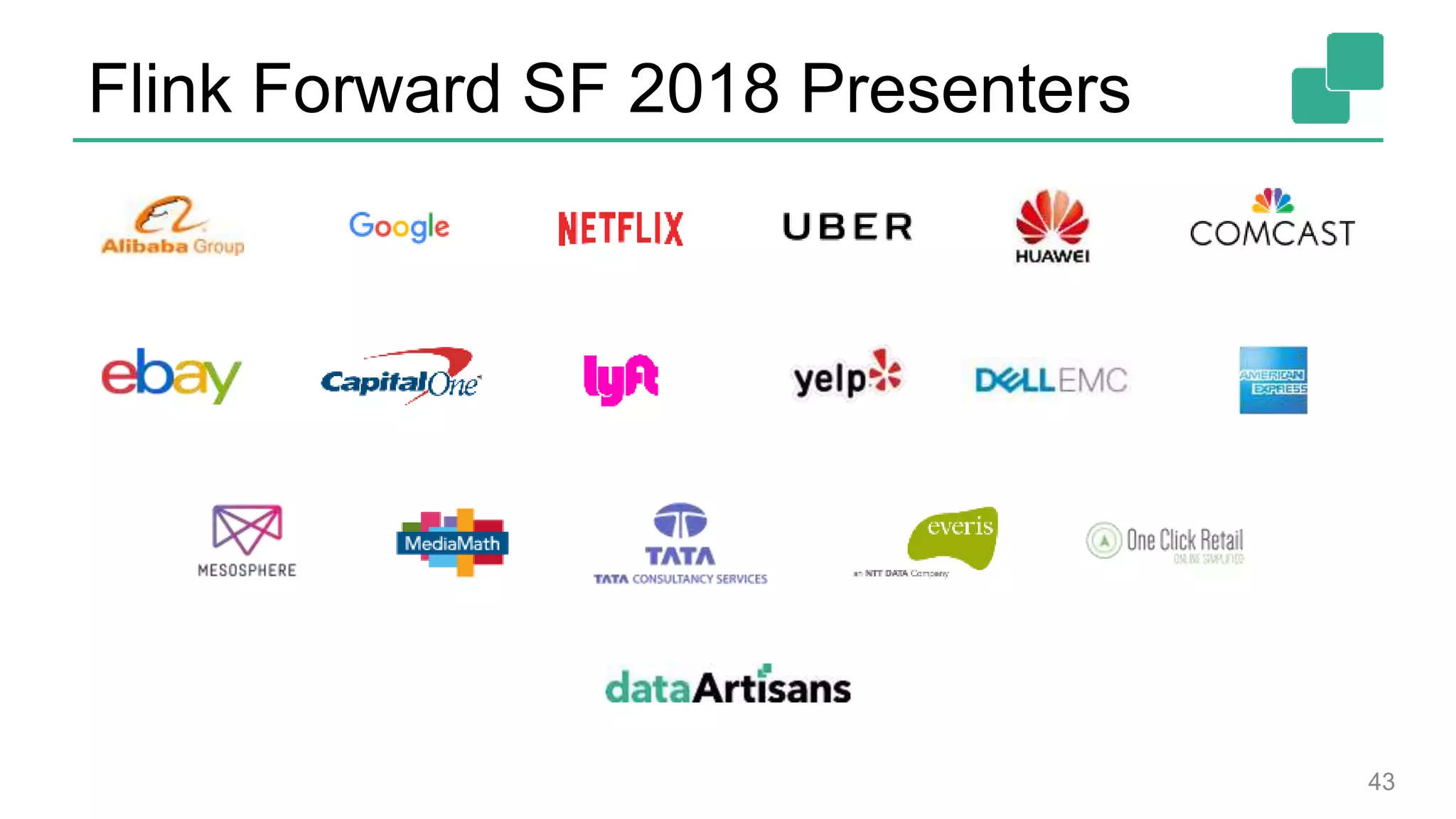 Flink Forward SF 2018 Presenters
43
 