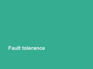 Fault tolerance
18
 