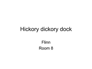 Hickory dickory dock Flinn Room 8 