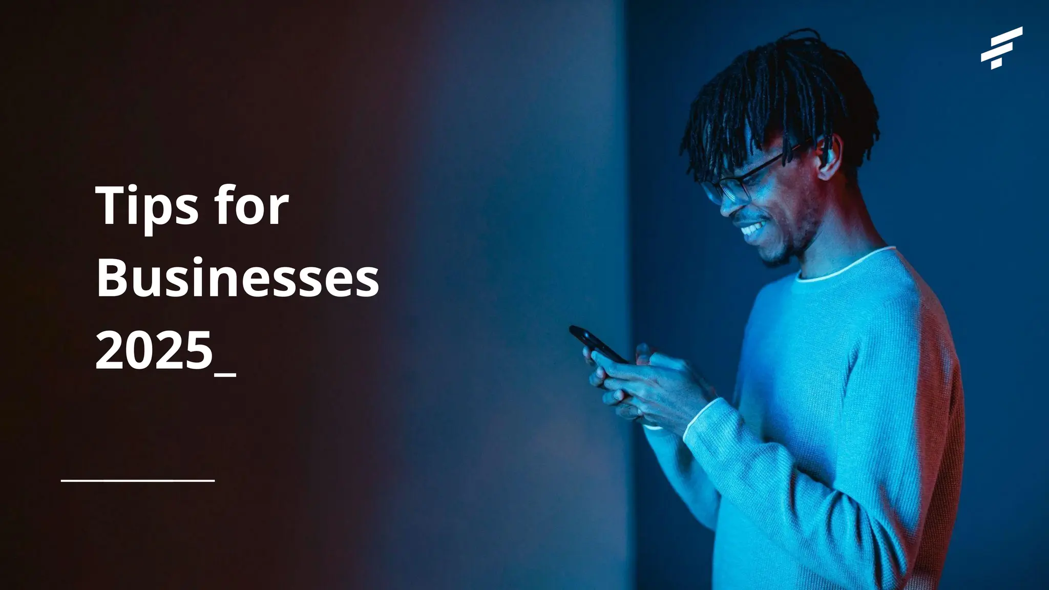 Tips for
Businesses
2025_
 