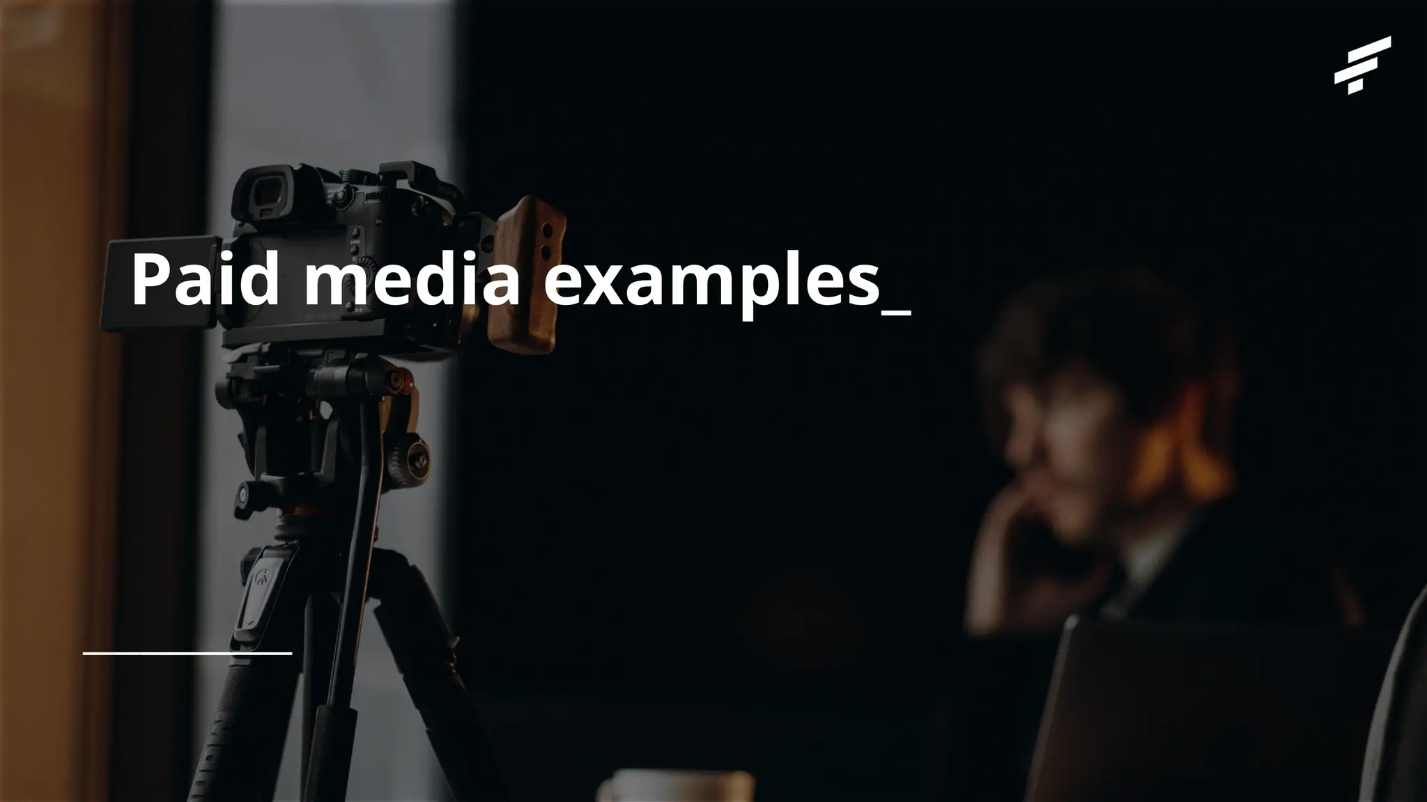 Paid media examples_
 