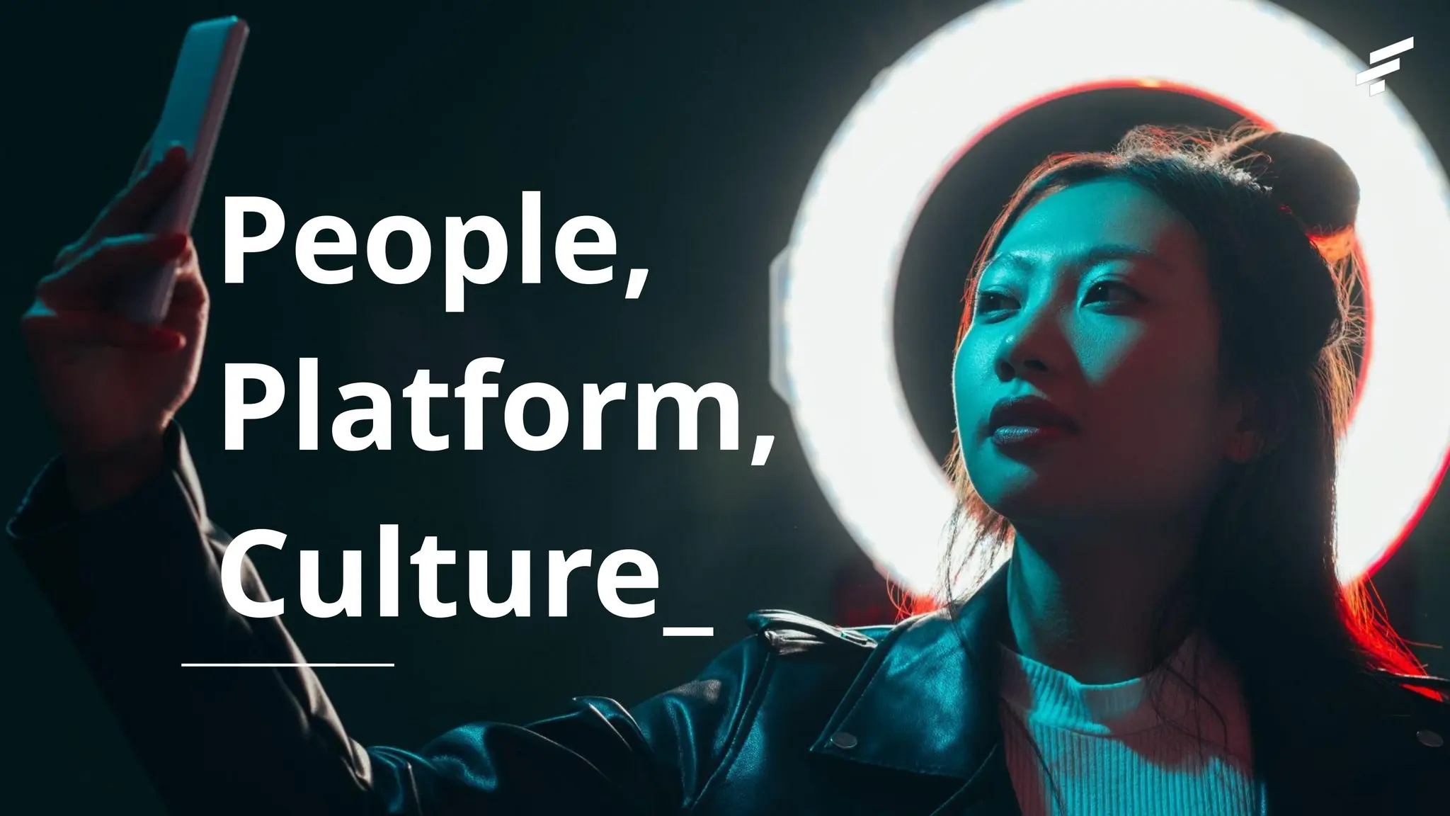 People,
Platform,
Culture_
 