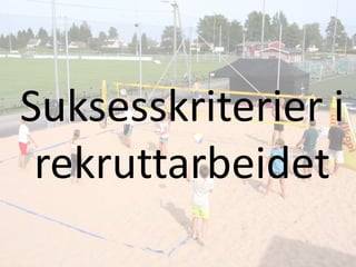 Suksesskriterierirekruttarbeidet