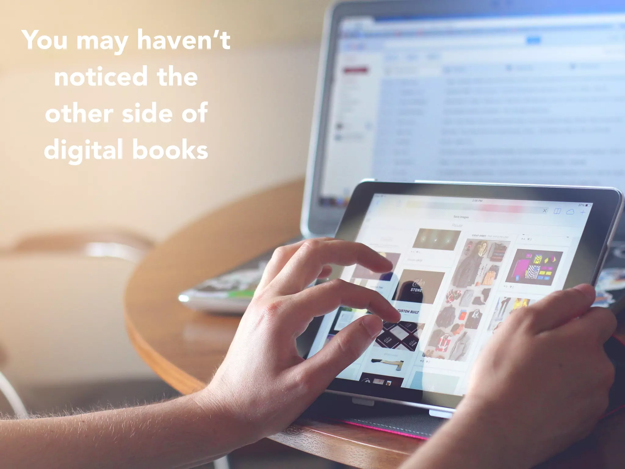 You may haven’t
noticed the
other side of
digital books
 