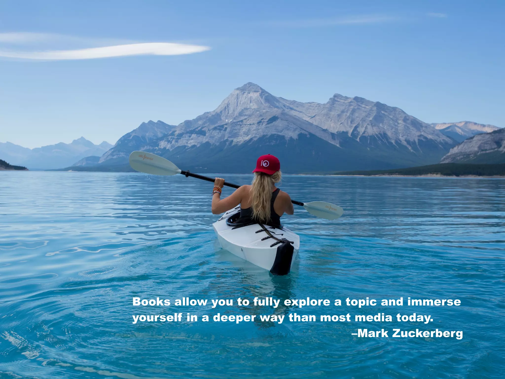 Books allow you to fully explore a topic and immerse
yourself in a deeper way than most media today.
–Mark Zuckerberg
 