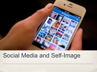 Social Media and Self-Image
 