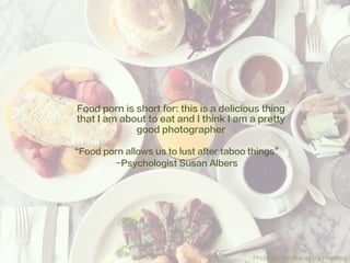 Film 260 Flipbook Assignment- Food Porn | PPT