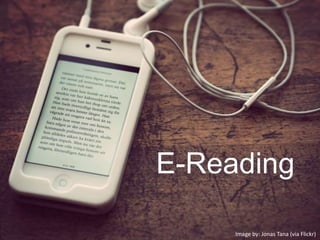 E-Reading
Image by: Jonas Tana (via Flickr)
 