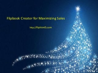 Flipbook Creator for Maximizing Sales
http://fliphtml5.com
 