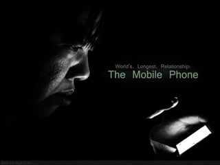 World's Longest Relationship: The Mobile Phone