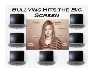 Bullying Hits the Big
Screen!
 