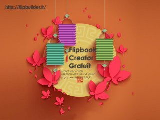 Flipbook
Creator
Gratuit
Créer des livres
impressionnants à page
flip à partir de PDF
http://flipbuilder.fr/
 