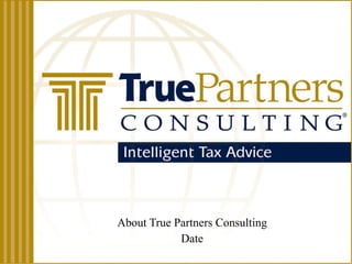 About True Partners Consulting Date 