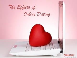 The Effects of
Online Dating
Photo by: Ivan Bajic (iStock)
 