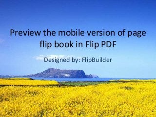 Preview the mobile version of page
flip book in Flip PDF
Designed by: FlipBuilder
 
