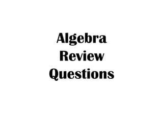 Algebra Review Questions 