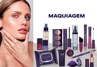 MAQUIAGEM
 