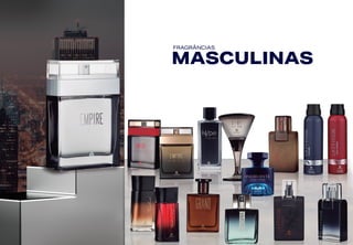 MASCULINAS
FRAGRÂNCIAS
 