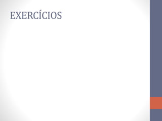 EXERCÍCIOS
 